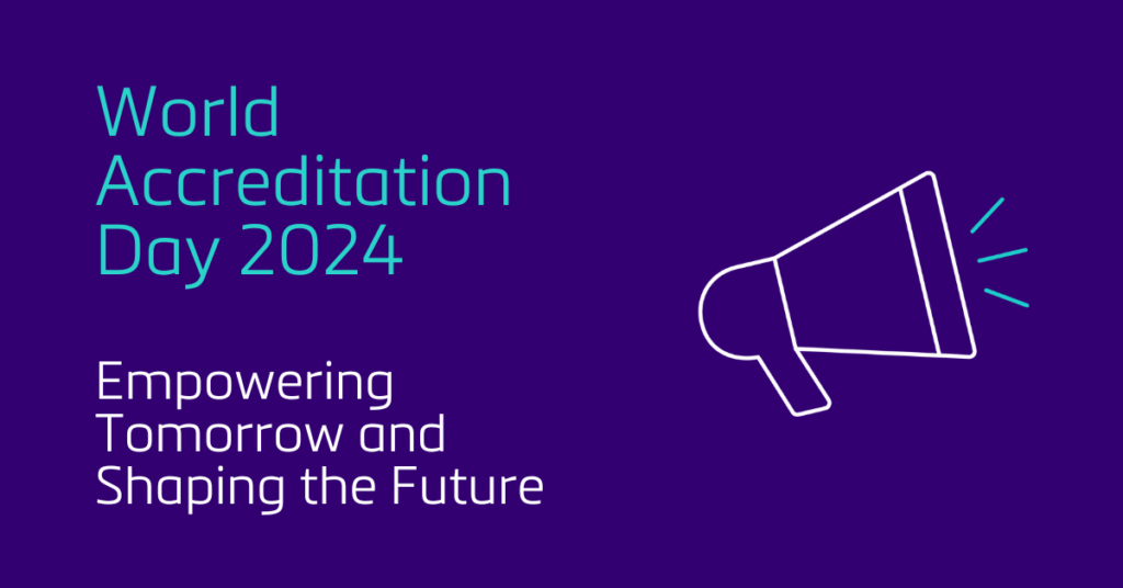 World Accreditation Day 2024 - Empowering Tomorrow and Shaping the Future